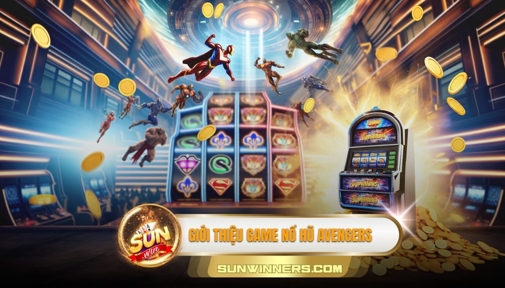 Giới thiệu game nổ hũ avengers